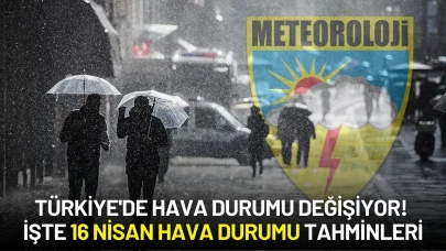 Meteoroloji Uyardı: Nisan Yağmurları Kapıda! İşte 16 Nisan Tahminleri