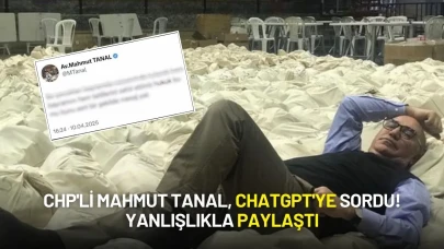 CHP'li Mahmut Tanal, ChatGPT'ye Sormak İstediği Tweeti Yanlışlıkla Paylaştı