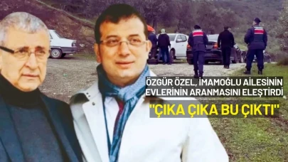 Özgür Özel, İmamoğlu Ailesinin Evlerinin Aranmasını Eleştirdi: "Çıka Çıka Bu Çıktı"