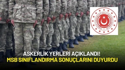 Askerlik Yerleri Açıklandı! MSB Sınıflandırma Sonuçlarını Duyurdu