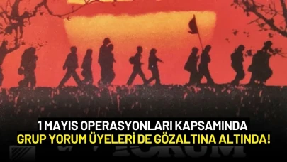 İstanbul’da 1 Mayıs Öncesi 3 Ayrı Operasyon: Grup Yorum Üyesi 2 Kişi Gözaltında