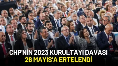 CHP'nin 2023 Kurultayı Davasında İlk Duruşma Gerçekleşti, Dava 26 Mayıs’a Ertelendi