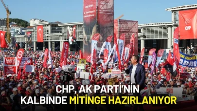 CHP, AK Parti’nin Kalbinde Mitinge Hazırlanıyor