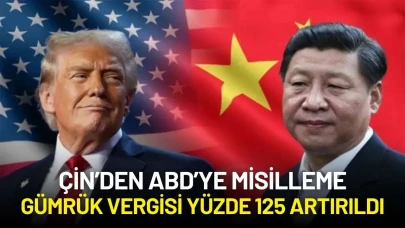 Çin, ABD Mallarına Uygulanan Gümrük Vergisini Yükseltti: Yeni Vergi Yüzde 125