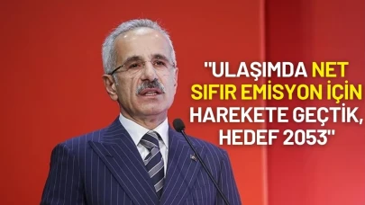 Bakan Uraloğlu: "Ulaşımda Net Sıfır Emisyon İçin Harekete Geçtik, Hedef 2053"