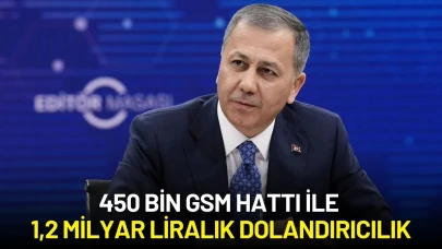 İçişleri Bakanı Yerlikaya, 450 Bin GSM Hattı ile 1,2 Milyar Liralık Dolandırıcılığı Aydınlattı