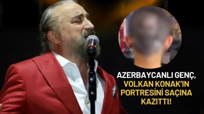Azerbaycanlı Genç, Volkan Konak’ın Portresini Saçına Kazıttı!