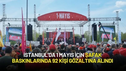 İstanbul’da 1 Mayıs Operasyonları: Şafak Baskınlarında 92 Kişi Gözaltına Alındı