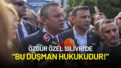 Özgür Özel Silivri'de: “Bu Düşman Hukukudur!”