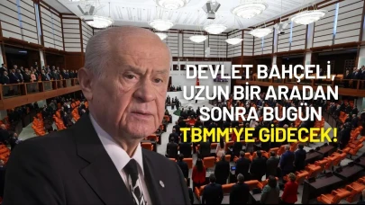 Devlet Bahçeli, Uzun Bir Aradan Sonra Bugün TBMM'ye Gidecek!