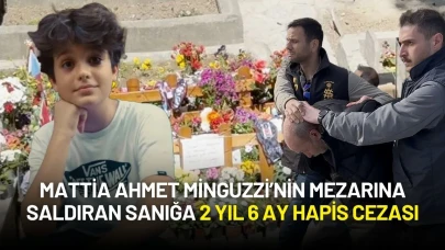 Mattia Ahmet Minguzzi’nin Mezarına Saldıran Sanığa 2 Yıl 6 Ay Hapis Cezası