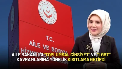 Aile Bakanlığı "Toplumsal Cinsiyet" ve "LGBT" Kavramlarına Yönelik Kısıtlama Getirdi