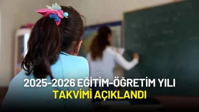 2025-2026 Eğitim-Öğretim Yılı Takvimi Açıklandı