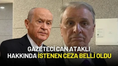 Can Ataklı Hakkında "Yanıltıcı Bilgi Yayma" Suçlaması ile İstenen Ceza Belli oldu