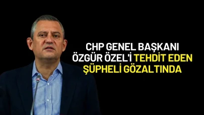 CHP Genel Başkanı Özgür Özel'i Sosyal Medyada Tehdit Eden Şüpheli Gözaltına Alındı