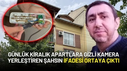 Günlük Kiralık Apartlara Gizli Kamera Yerleştiren Şahsın İfadesi Ortaya Çıktı
