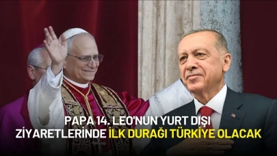 Papa 14. Leo'nun İlk Yurt Dışı Ziyareti Türkiye'ye Olacak