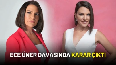 Ece Üner Davasında Karar Çıktı