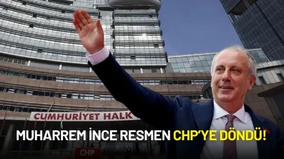Muharrem İnce Resmen CHP’ye Döndü!