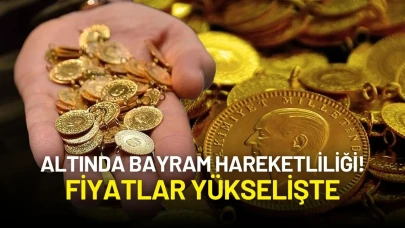Altında Bayram Hareketliliği! Fiyatlar Yükselişte