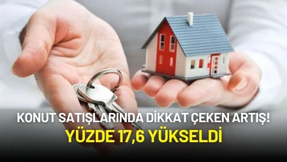 Konut Satışlarında Dikkat Çeken Artış! Mayıs Ayında Yüzde 17,6 Yükseldi
