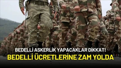 Bedelli Askerlik Yapacaklar Dikkat! Bedelli Ücretlerine Zam Yolda
