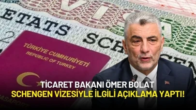 Ticaret Bakanı Ömer Bolat Schengen Vizesiyle İlgili Açıklama Yaptı!