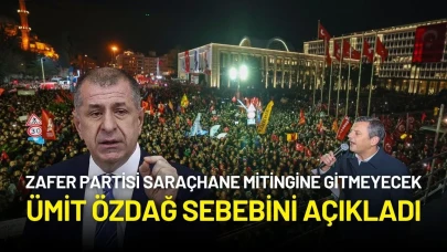 Zafer Partisi, Saraçhane Mitingine Katılmama Kararı Aldı: Ümit Özdağ Sebebini Açıkladı