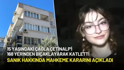 İzmir'de 15 Yaşındaki Hacer Çağla Çetinalp'i Öldüren Sanık Hakkında Mahkeme Kararını Açıkladı