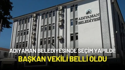 Adıyaman Belediyesinde Seçim Yapıldı! Başkan Vekili Belli Oldu