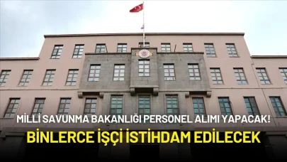 Milli Savunma Bakanlığı (MSB) Personel Alımı Yapacak! Binlerce İşçi İstihdam Edilecek