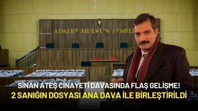 Sinan Ateş Cinayeti Davasında 2 Sanığın Dosyası Ana Dava ile Birleştirildi