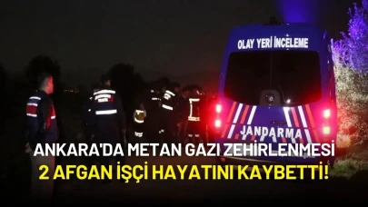 Ankara'da Metan Gazı Zehirlenmesi: 2 Afgan İşçi Hayatını Kaybetti!