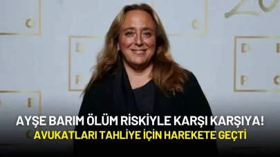 Ayşe Barım Ölüm Riskiyle Karşı Karşıya! Avukatları Tahliye İçin Harekete Geçti