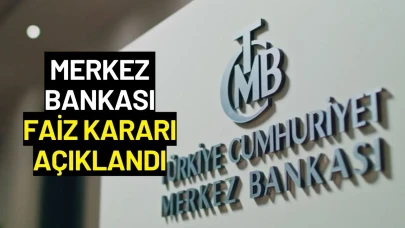 Merkez Bankası Faiz Kararı Açıklandı