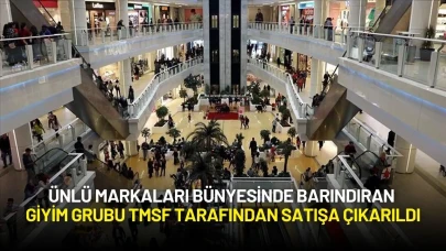 Ünlü Markaları Bünyesinde Barındıran Giyim Grubu TMSF Tarafından Satışa Çıkarıldı