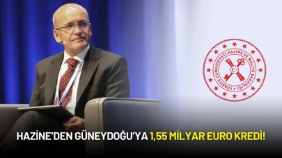 Hazine’den Güneydoğu’ya 1,55 Milyar Euro Kredi!