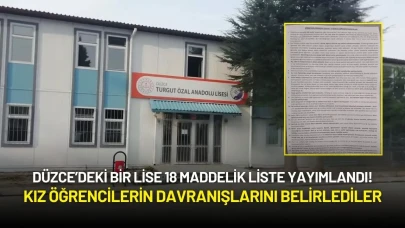 Düzce’deki Bir Lise 18 Maddelik Liste Yayımlandı! Kız Öğrencilerin Davranışlarını Belirlediler