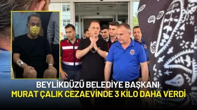 Beylikdüzü Belediye Başkanı Murat Çalık Cezaevinde 3 Kilo Daha Verdi