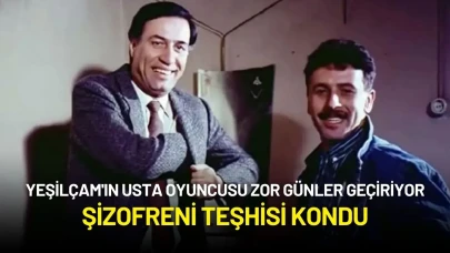 Yeşilçam'ın Usta Oyuncusu Zor Günler Geçiriyor: Şizofreni Teşhisi Kondu