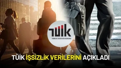 TÜİK İşsizlik Verilerini Açıkladı