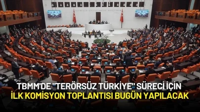 TBMM'de "Terörsüz Türkiye" Süreci İçin İlk Komisyon Toplantısı Bugün Yapılacak
