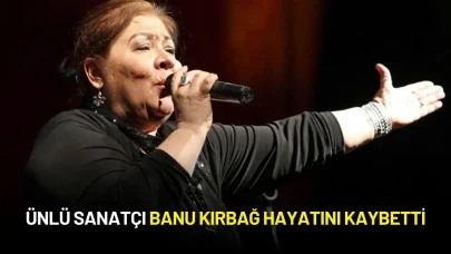 Ünlü Sanatçı Banu Kırbağ Hayatını Kaybetti