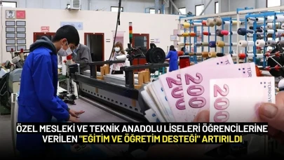 Özel Mesleki ve Teknik Anadolu Liseleri Öğrencilerine Verilen "Eğitim ve Öğretim Desteği" Artırıldı