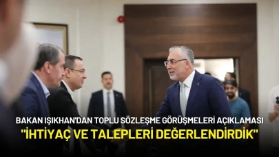Bakan Işıkhan'dan Toplu Sözleşme Görüşmeleri Açıklaması: "İhtiyaç ve Talepleri Değerlendirdik"