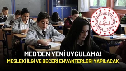MEB’den Yeni Uygulama: Mesleki İlgi ve Beceri Envanterleri Yapılacak
