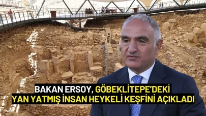 Bakan Ersoy, Göbeklitepe’deki Yan Yatmış İnsan Heykeli Keşfini Açıkladı