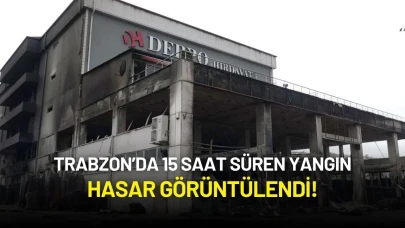 Trabzon’da 15 Saat Süren Yangın: Hasar Görüntülendi!