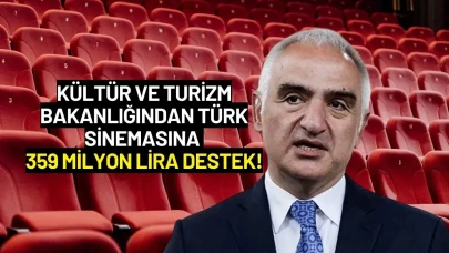 Kültür ve Turizm Bakanlığından Türk Sinemasına 359 Milyon Lira Destek!
