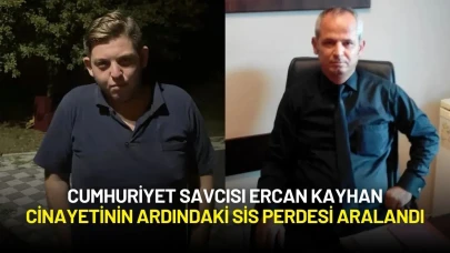 Cumhuriyet Savcısı Ercan Kayhan Cinayetinin Ardındaki Sis Perdesi Aralandı